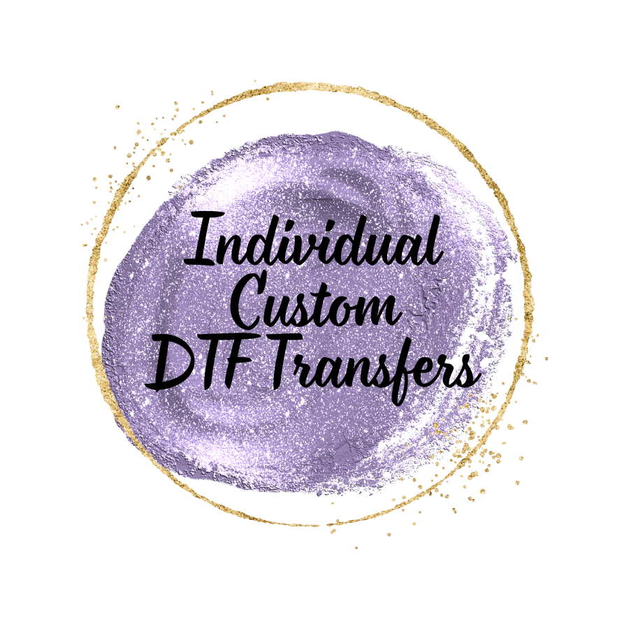 Individual Custom DTF Prints