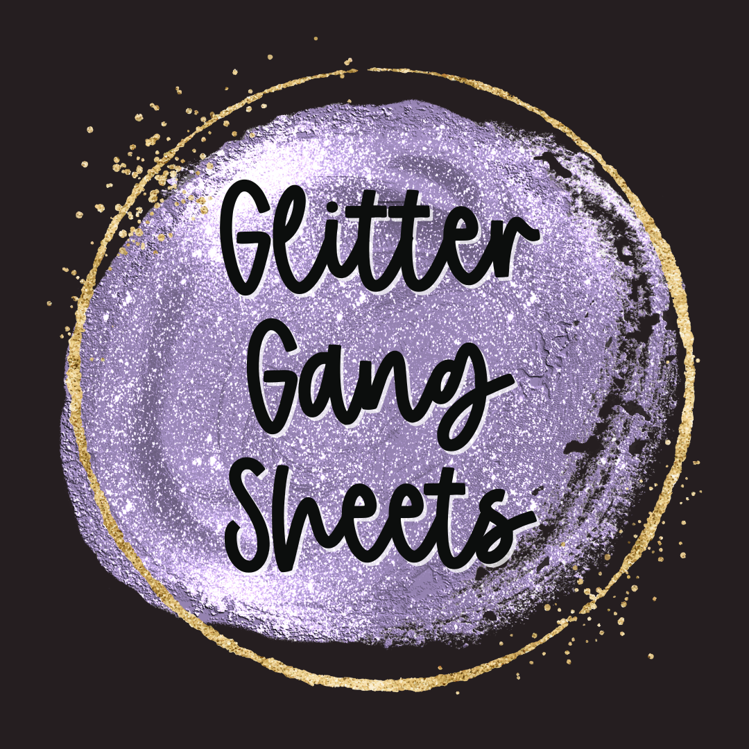 GLITTER DTF Gang Sheets* MOQ 100 inches Required